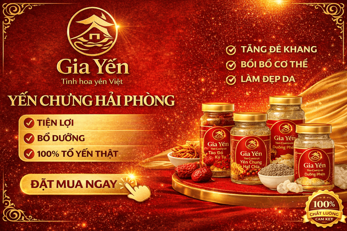 Yến Chưng Hải Phòng Cao Cấp – Tiện Lợi, Bổ Dưỡng | Gia Yến 2 Mua yến chưng sẵn tại hải Phòng